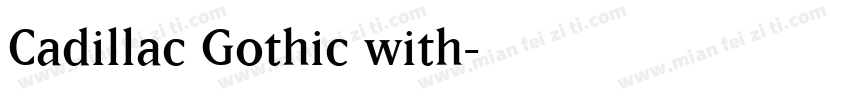 Cadillac Gothic with字体转换